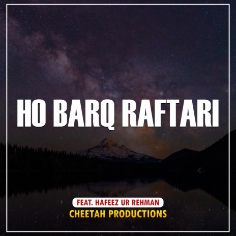 Ho Barq Raftari ft. Hafeez Ur Rehman | Boomplay Music