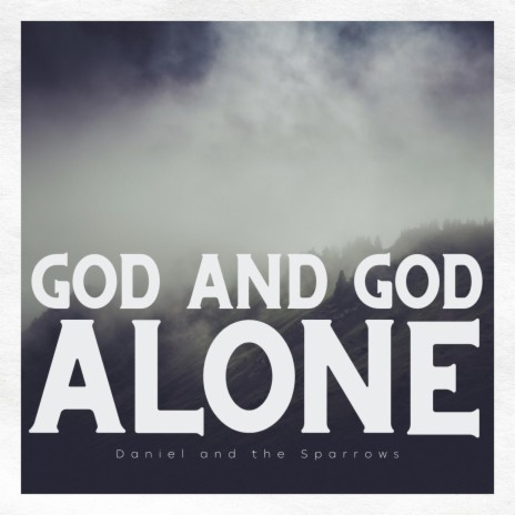 God and God Alone | Boomplay Music