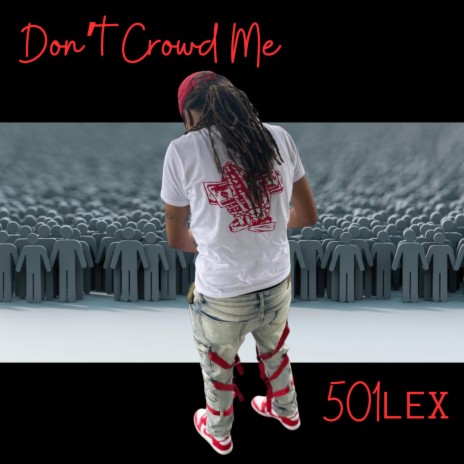 Dont Crowd Me | Boomplay Music