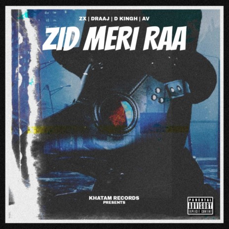 Zid Meri Raa ft. D Raaj, D Kingh, AV & Khatam | Boomplay Music