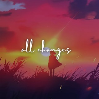 all changes lyrics | Boomplay Music