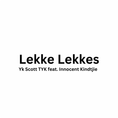 Lekke Lekkes ft. Innocent Kindtjie | Boomplay Music