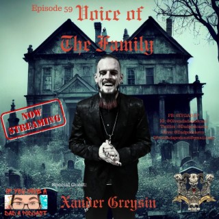 Voice Of The Family (Guest: Xander Greysin)