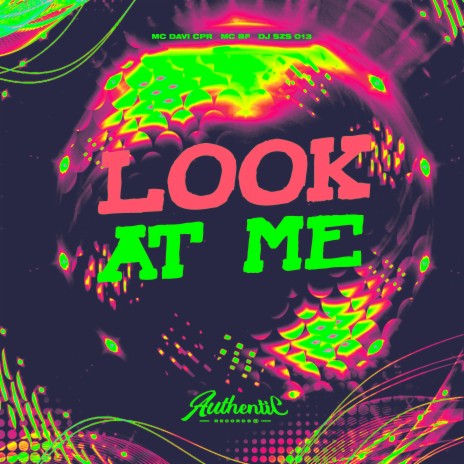 Look At Me ft. DJ SZS 013 & MC BF | Boomplay Music