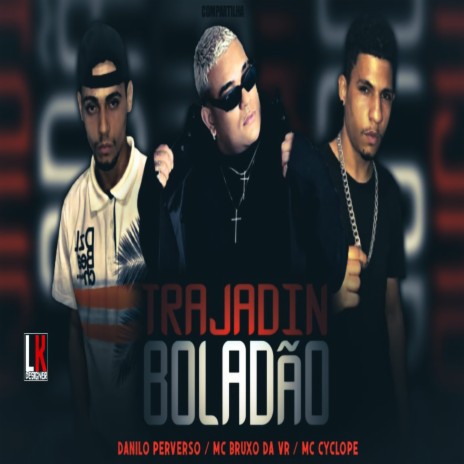 Trajadin BolaDão ft. Mc Bruxo da VR | Boomplay Music