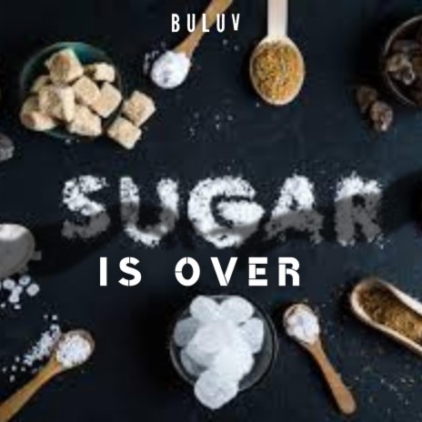 Sugar Is Over