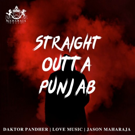 Straight Outta Punjab ft. Jason Maharaja & Love Music | Boomplay Music