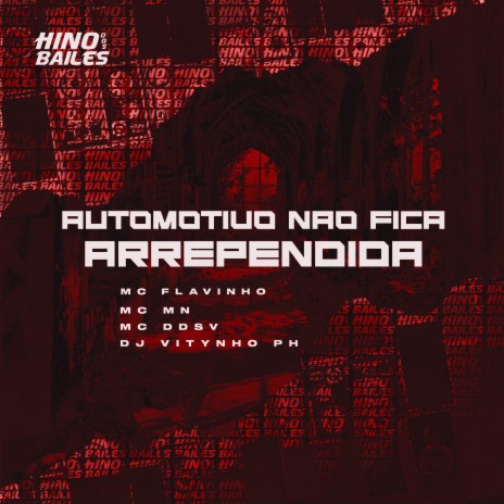 Automotivo Não Fica Arrependida ft. DJ Vitynho PH, Mc Flavinho & MC Mn | Boomplay Music