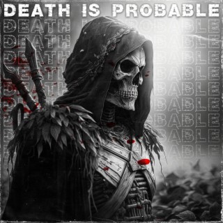 Death is Probable