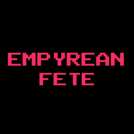 Empyrean Fete | Boomplay Music