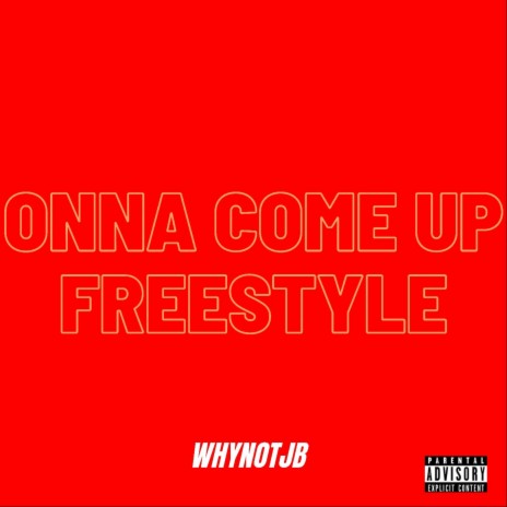 Onna Come Up Freestyle | Boomplay Music