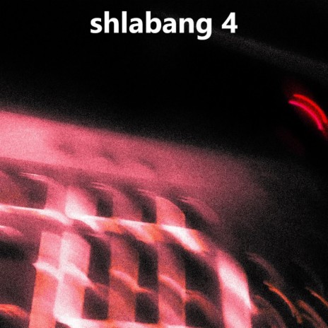 SHLABANG 4 ft. H4MPE | Boomplay Music