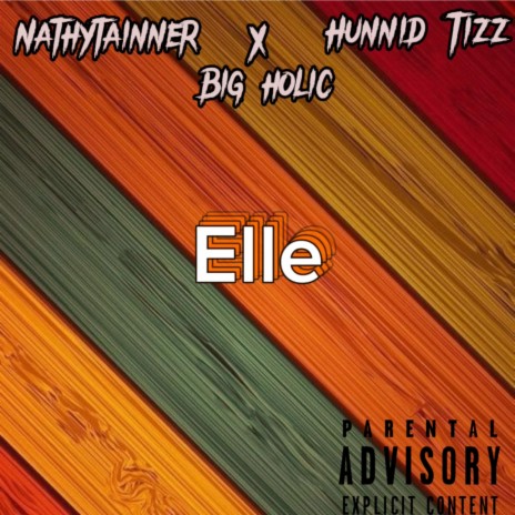 Elle ft. Nathytainer & Hunnid Tiz | Boomplay Music