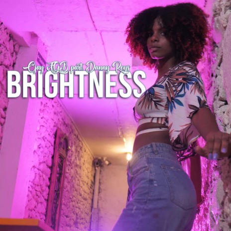 Brightness ft. Danny Reys | Boomplay Music