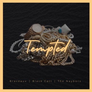 TEMPTED ft. Black Catt & The Naybors lyrics | Boomplay Music