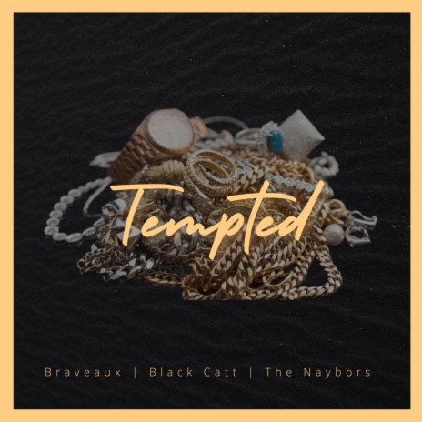 TEMPTED ft. Black Catt & The Naybors | Boomplay Music