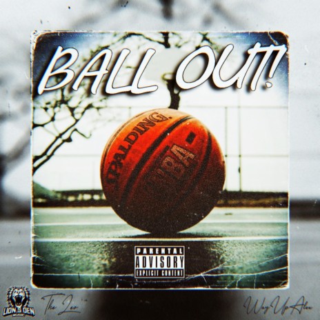 Ball Out! ft. WayUpAlex | Boomplay Music
