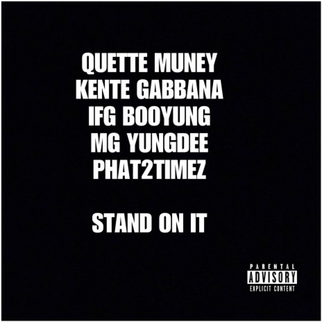 Stand On It ft. Kente Gabbana, IFG BooYung, MG YungDee & Phat2Timez