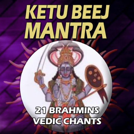 KETU BEEJ MANTRA (21 BRAHMINS) | Boomplay Music