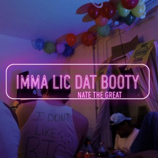 IMMA LIC DAT BOOTY