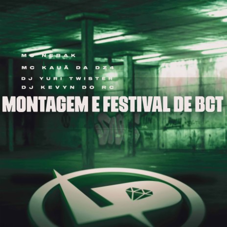 Montagem É Festival de Bct ft. MC Kauã da Dz4, DJ Yuri Twister & Dj Kevyn do RC | Boomplay Music