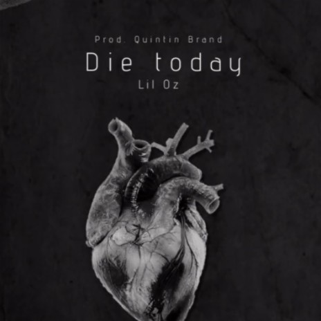 Die Today | Boomplay Music