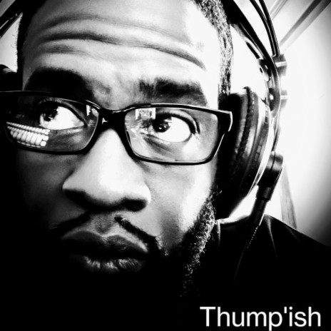 Thump'ish | Boomplay Music