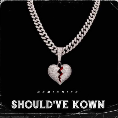 Shouldve known | Boomplay Music