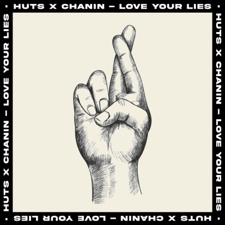 Love Your Lies ft. Chanin | Boomplay Music