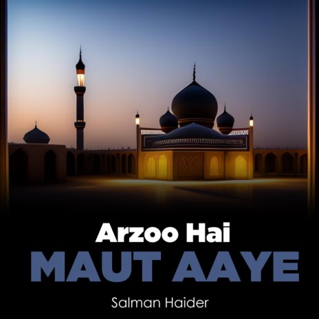 Arzoo Hai Maut Aaye | Boomplay Music