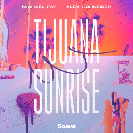 Tijuana Sunrise ft. Alex Schneider | Boomplay Music