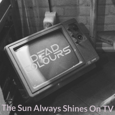The Sun Always Shines on TV | Boomplay Music
