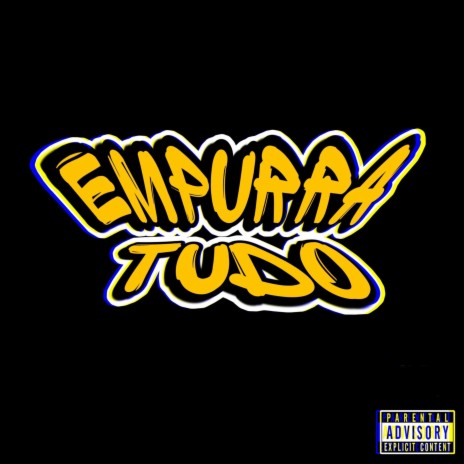 Empurra Tudo | Boomplay Music