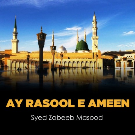 Ay Rasool e Ameen | Boomplay Music