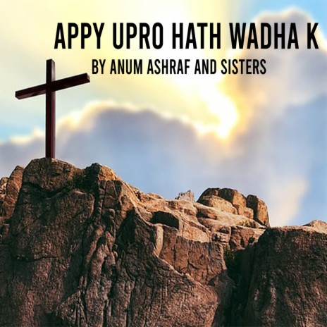 Appay Upron Hath Wadha K | Boomplay Music