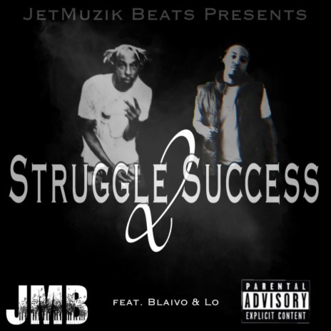 Struggle 2 Success ft. Blaivo & Lo | Boomplay Music