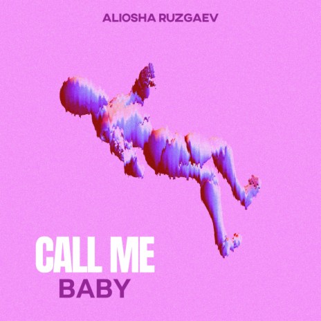 Call me Baby | Boomplay Music