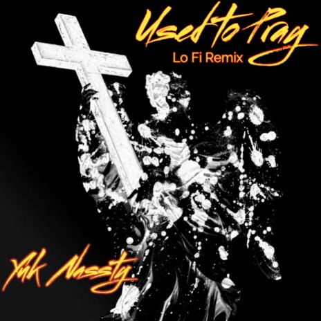 Used to Pray Remix (Lo Fi Remix) | Boomplay Music