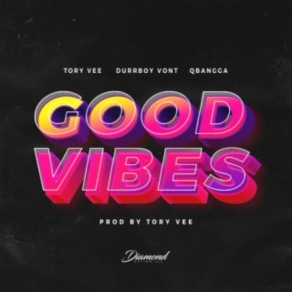 Good Vibes (feat. Durrboy Vont & Qbangga)