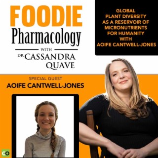 Global Plant Diversity as a Reservoir of Micronutrients for Humanity with Aoife Cantwell-Jones