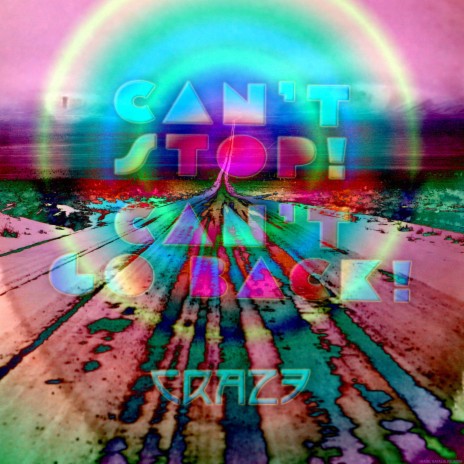 Can't Stop Can't Go Back