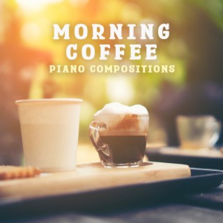 Morning Coffee: Piano Compositions