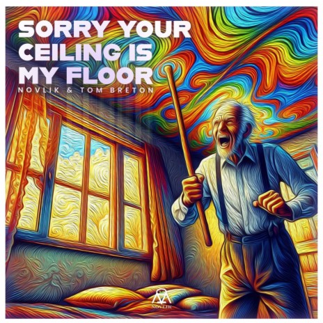 Sorry Your Ceiling Is My Floor ft. Tom Breton | Boomplay Music