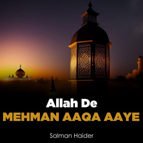 Allah De Mehman Aaqa Aaye | Boomplay Music