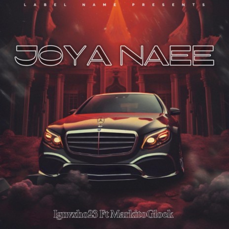 JOYA NAEE ft. Markitoglock | Boomplay Music