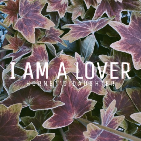 I AM A LOVER