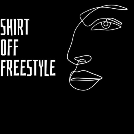 Shirt off freestyle | Boomplay Music