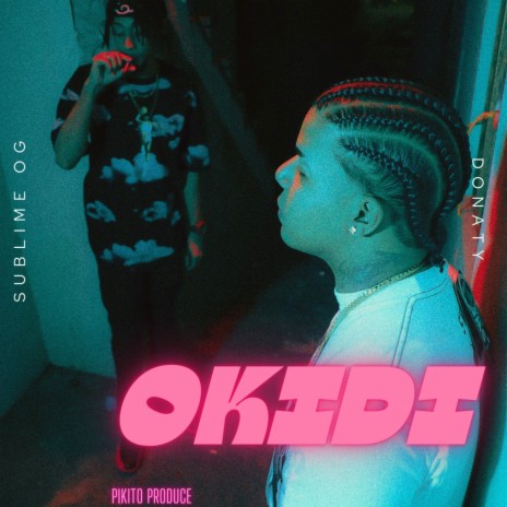 Okidi ft. Pikito Produce & Donaty | Boomplay Music