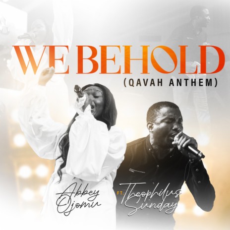 We Behold(Qavah Anthem) ft. theophilus sunday