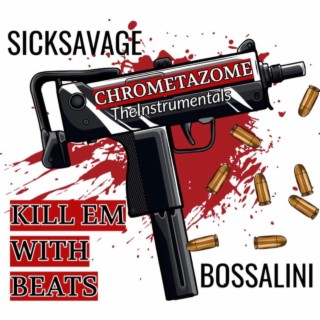 CHROMETAZOME (KILL EM WITH BEATS) Volume Two